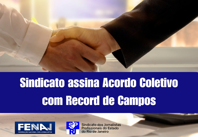 Sindicato dos Jornalistas e Record de Campos assinam Acordo Coletivo com ganho real para categoria